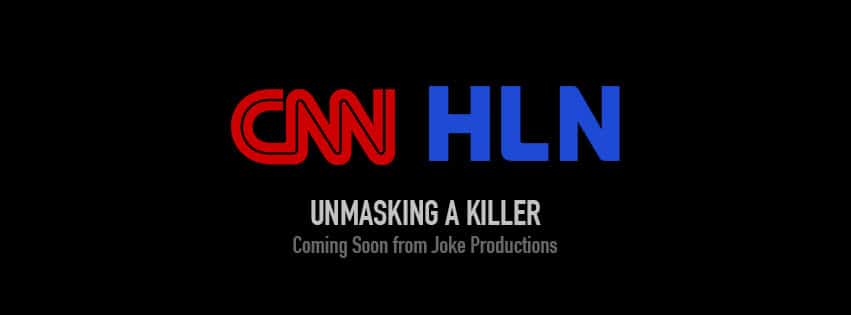 Unmasking a Killer from Joke Productions for CNN HLN Joke Fincioen Biagio Messina